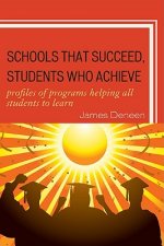 Schools That Succeed, Students Who Achieve