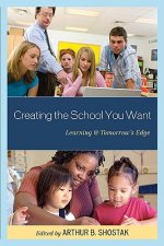 Creating the School You Want