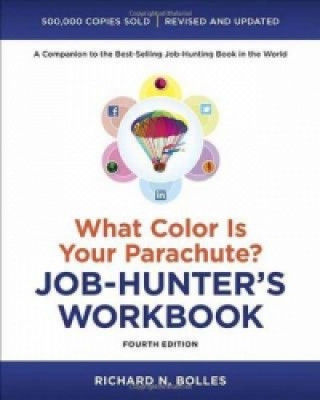 What Color Is Your Parachute? Job-Hunter's Workbook, FourthEdition
