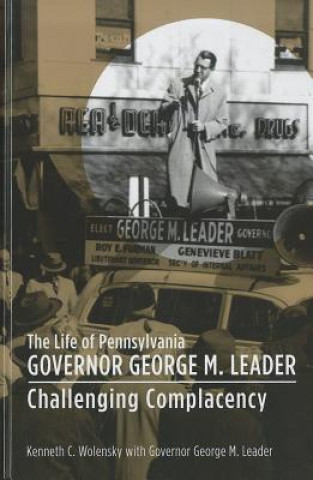 Life of Pennsylvania Governor George M. Leader
