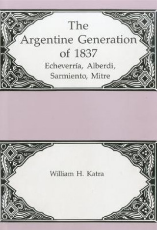 Argentine Generation Of Echeverria, Alberdi Sarmeinto, Mitre