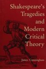Shakespeare's Tragedies and Modern Critical Theory