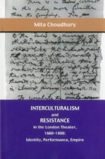 Interculturalism and Resistance in the London Theater, 1660 - 1800