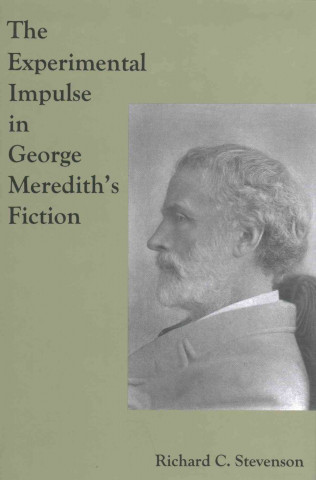 Experimental Impulse in George Meredith's Fiction
