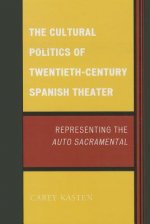 Cultural Politics of Twentieth-Century Spanish Theater