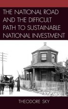 National Road and the Difficult Path to Sustainable National Investment