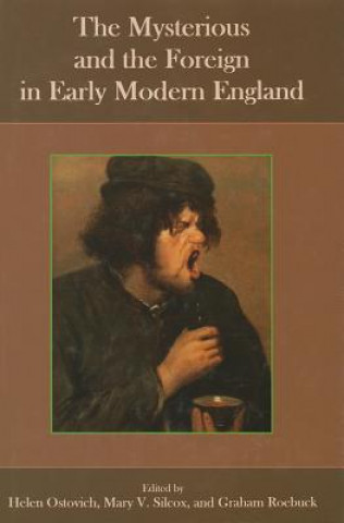 Mysterious and the Foreign in Early Modern England