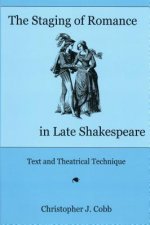 Staging of Romance in Late Shakespeare