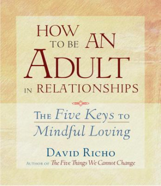 How to Be an Adult in Relationships