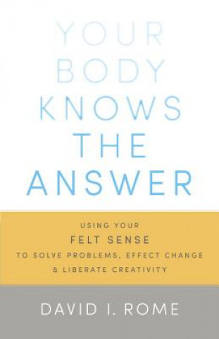 Your Body Knows the Answer