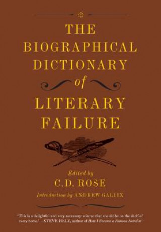 Biographical Dictionary Of Literary Failure