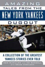 Amazing Tales from the New York Yankees Dugout