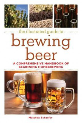 Illustrated Guide to Brewing Beer