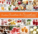 Smoothies, Smoothies and More Smoothies!
