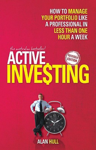 Active Investing - How to Manage Your Portfolio Like A Professional in Only One Hour a Week