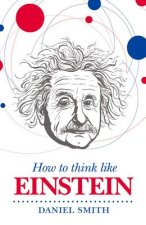 How to Think Like Einstein