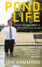 Pond Life - Creating the 'Ripple Effect' in Everything You Say and Do