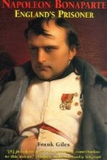 Napoleon Bonaparte: England's Prisoner