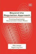 Beyond the Regulation Approach - Putting Capitalist Economies in their Place