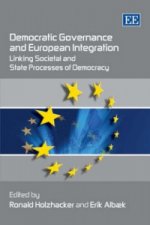 Democratic Governance and European Integration - Linking Societal and State Processes of Democracy