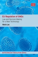 EU Regulation of GMOs - Law and Decision Making for a New Technology