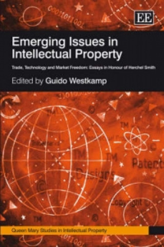 Emerging Issues in Intellectual Property - Trade, Technology and Market FreedomEssays in Honour of Herchel Smith