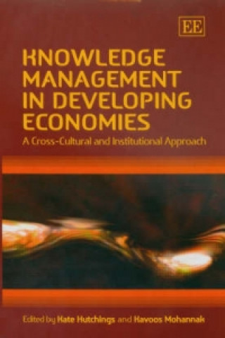 Knowledge Management in Developing Economies - A Cross-Cultural and Institutional Approach