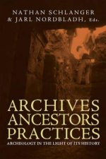 Archives, Ancestors, Practices