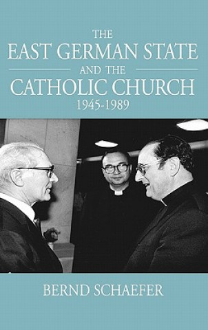 East German State and the Catholic Church, 1945-1989