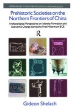 Prehistoric Societies on the Northern Frontiers of China