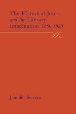 Historical Jesus and the Literary Imagination 1860-1920