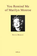You Remind Me of Marilyn Monroe