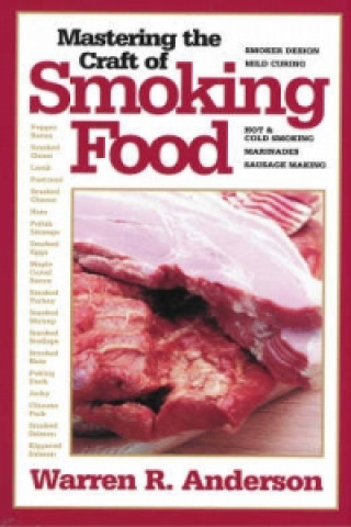 Mastering the Craft of Smoking Food