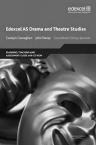 Edexcel AS Drama and Theatre Studies Planning, Teaching and Assessment Guide
