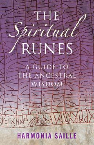 Spiritual Runes, The - A Guide to the Ancestral Wisdom (Harmonia Saille)(Miękka)