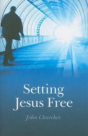 Setting Jesus Free