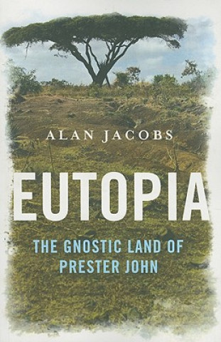 Eutopia - The Gnostic Land of Prester John