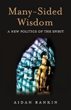 Many-Sided Wisdom - A New Politics of the Spirit