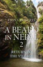 Beard in Nepal 2. Return to the Village