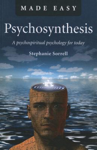 Psychosynthesis Made Easy - A psychospiritual psychology for today