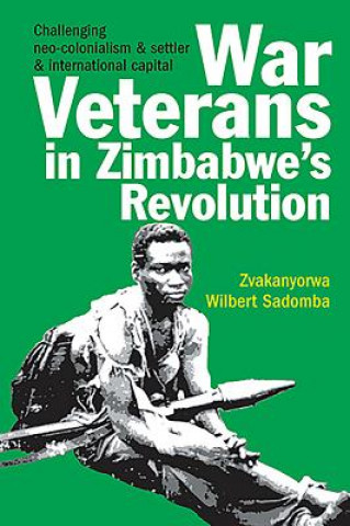 War Veterans in Zimbabwe's Revolution