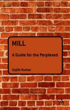 Mill: A Guide for the Perplexed