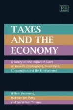 Taxes and the Economy - A Survey on the Impact of Taxes on Growth, Employment, Investment, Consumption and the Environment