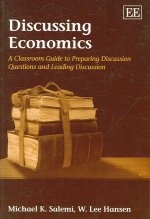 Discussing Economics - A Classroom Guide to Preparing Discussion Questions and Leading Discussion