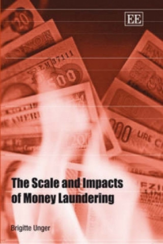 Scale and Impacts of Money Laundering