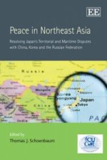 Peace in Northeast Asia - Resolving Japan's Territorial and Maritime Disputes with China, Korea and the Russian Federation