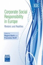 Corporate Social Responsibility in Europe - Rhetoric and Realities