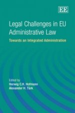 Legal Challenges in EU Administrative Law - Towards an Integrated Administration