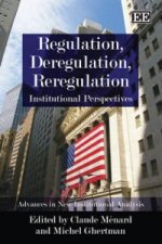 Regulation, Deregulation, Reregulation - Institutional Perspectives