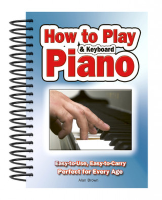 How to Play Piano and Keyboard (Alan Brown)(Krúžková)